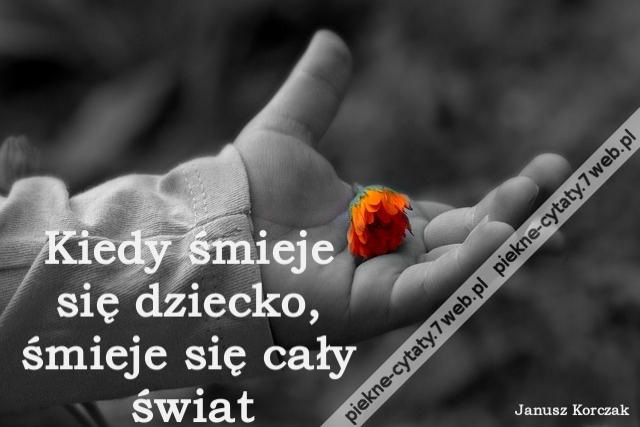 Kiedy śmieje się dziecko, śmieje się cały świat